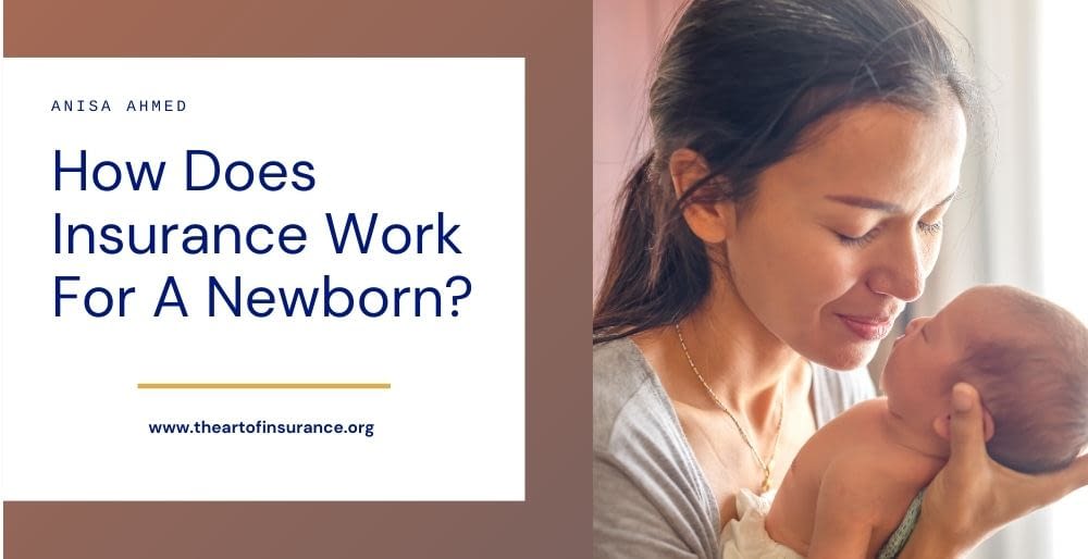 How Does Insurance Work For A Newborn? The Art Of Insurance