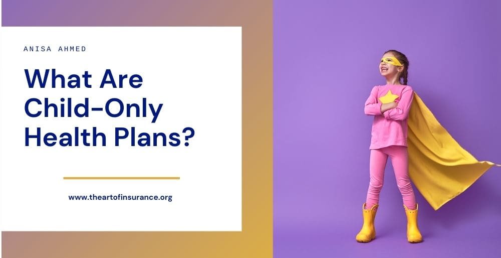 What Are ChildOnly Health Plans? And What Do They Cover? The Art Of